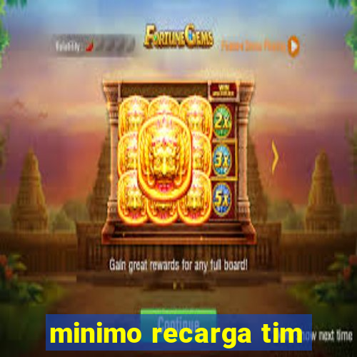 minimo recarga tim